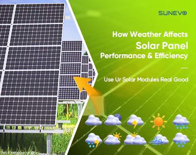 Diferentes climas dan a los módulos solares diferente eficiencia y rendimiento