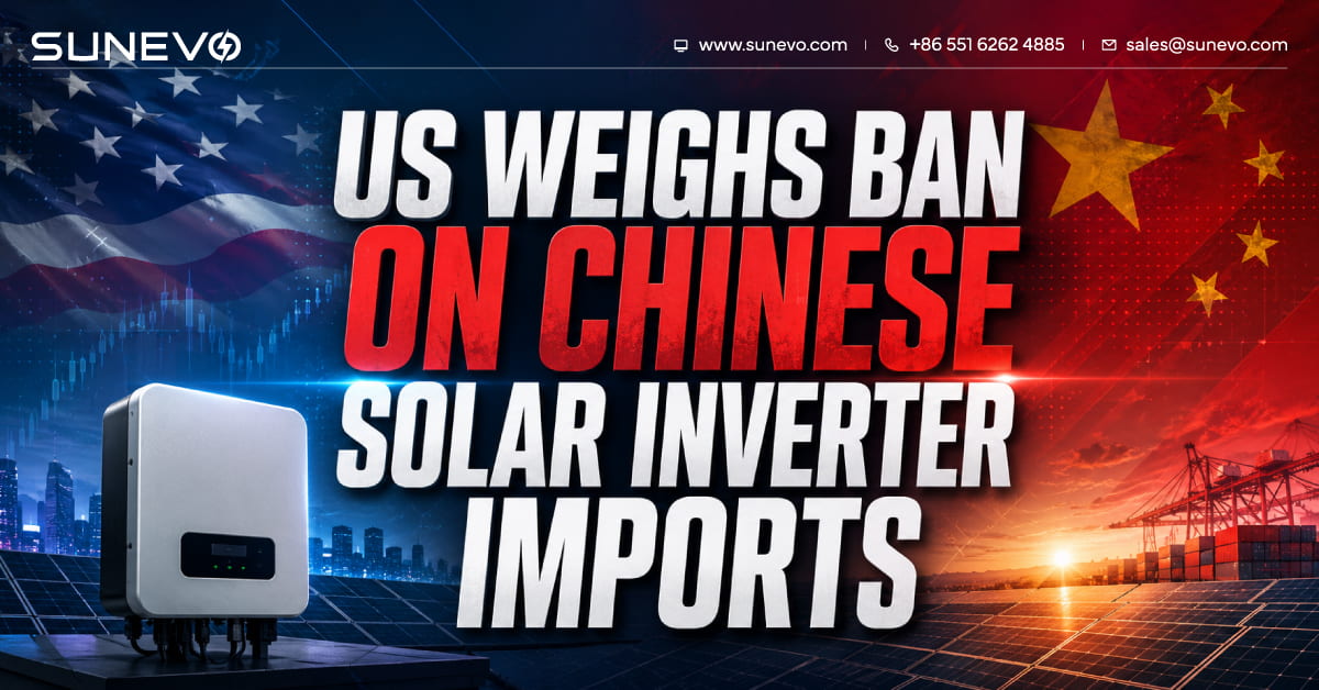 US Weighs Ban on Chinese Solar Inverter Imports